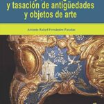 Evaluación profesional en peritaje de arte y antigüedades: Guía completa